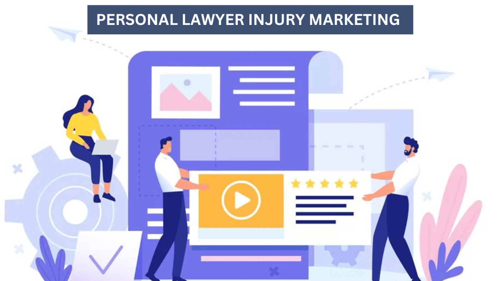7 Effective Strategies for your Personal Injury Lawyer Marketing
